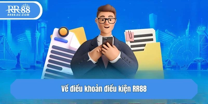 Về điều khoản điều kiện RR88